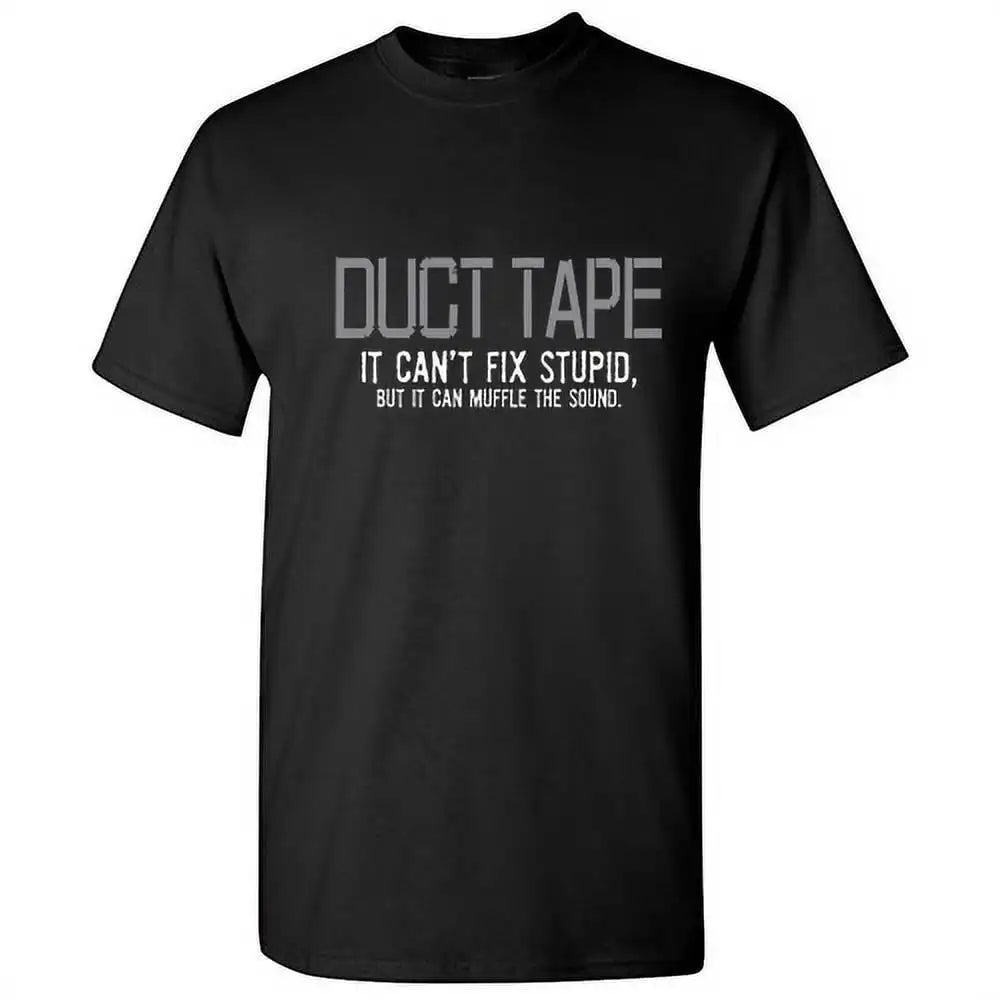 Duct Tape It Can't Fix Stupid Shirt