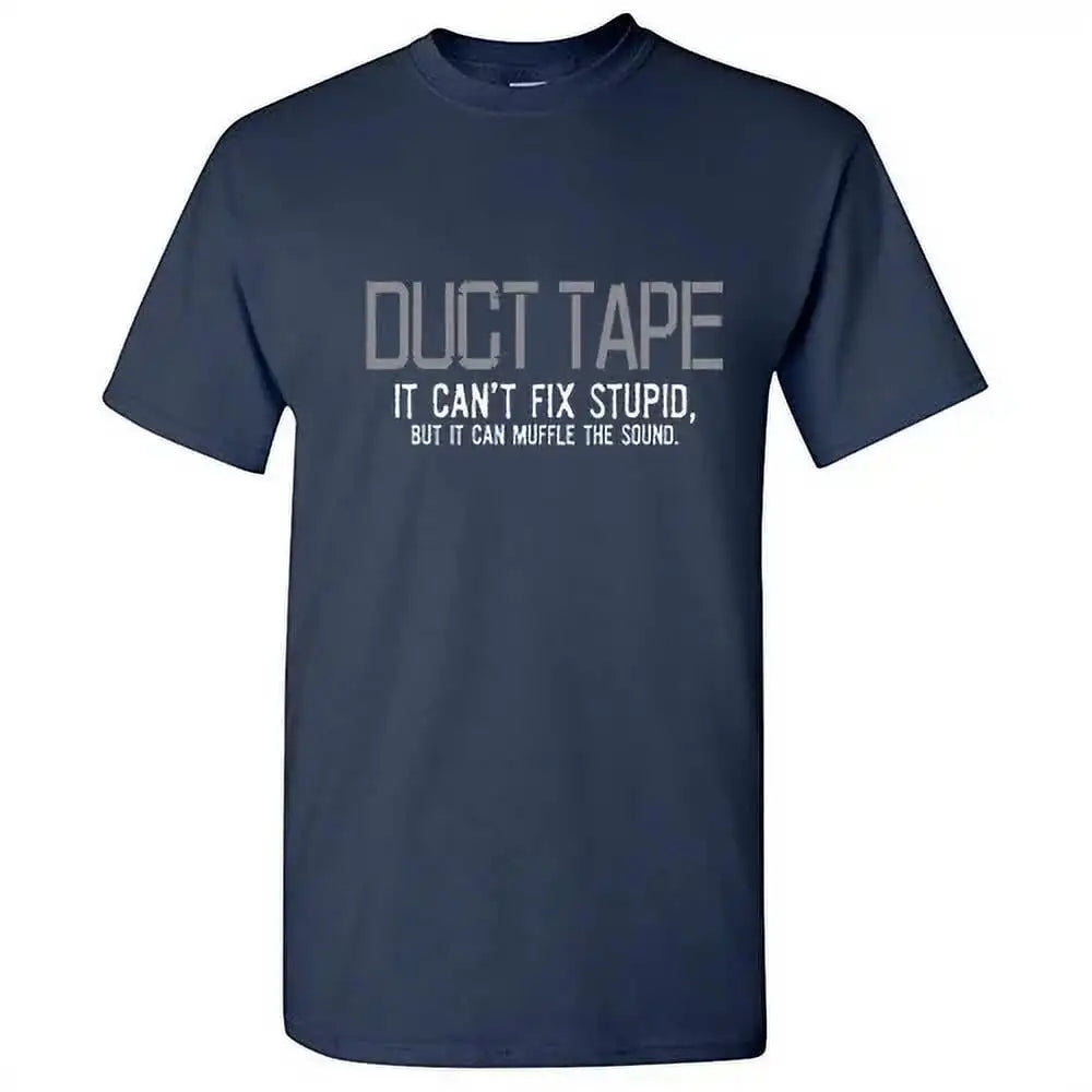 Duct Tape It Can't Fix Stupid Shirt